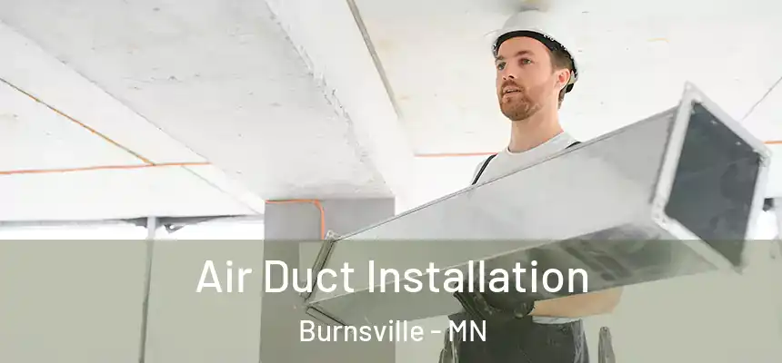 Air Duct Installation Burnsville - MN