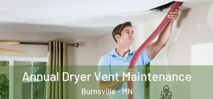  Annual Dryer Vent Maintenance Burnsville - MN