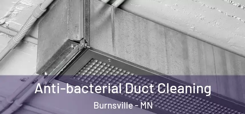 Anti-bacterial Duct Cleaning Burnsville - MN