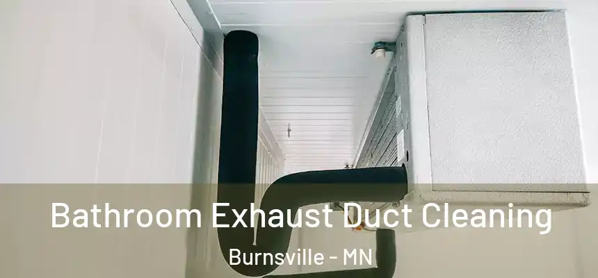 Bathroom Exhaust Duct Cleaning Burnsville - MN