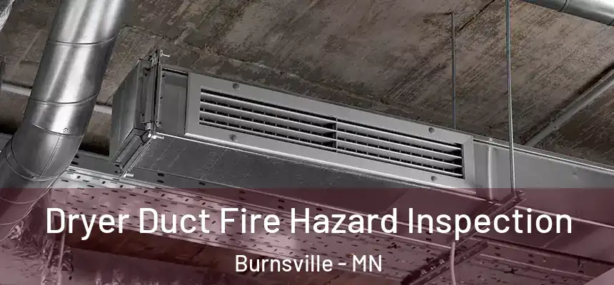 Dryer Duct Fire Hazard Inspection Burnsville - MN
