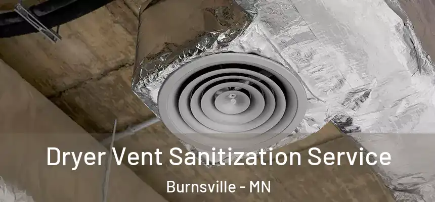  Dryer Vent Sanitization Service Burnsville - MN