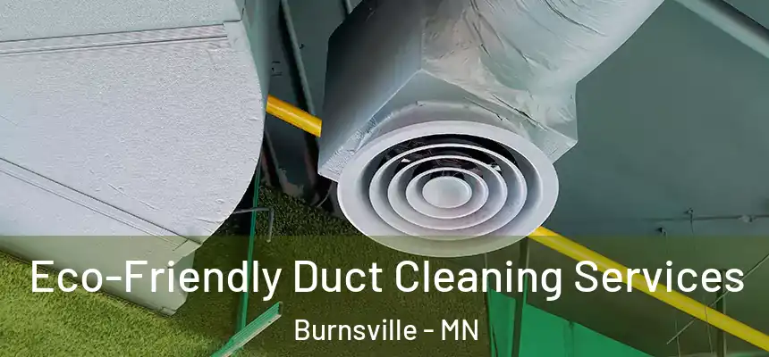 Eco-Friendly Duct Cleaning Services Burnsville - MN