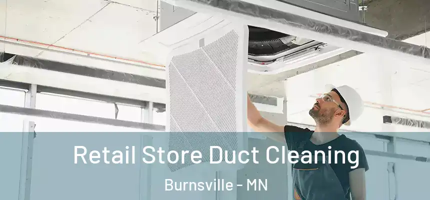 Retail Store Duct Cleaning Burnsville - MN