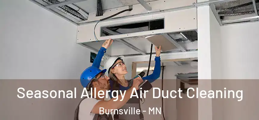  Seasonal Allergy Air Duct Cleaning Burnsville - MN