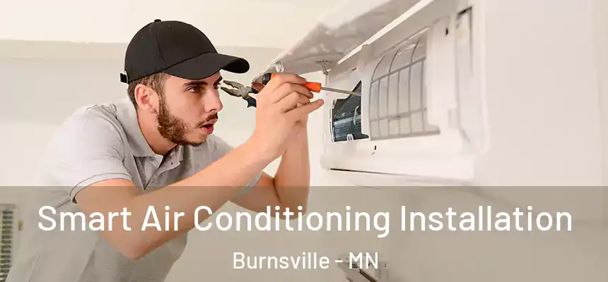 Smart Air Conditioning Installation Burnsville - MN