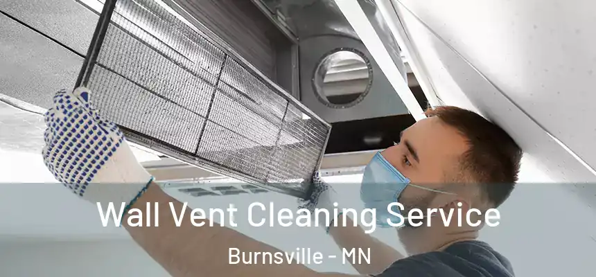  Wall Vent Cleaning Service Burnsville - MN